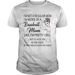 Strong Woman Im Not A Regular Mom Im More Of A Baseball Mom Shirt